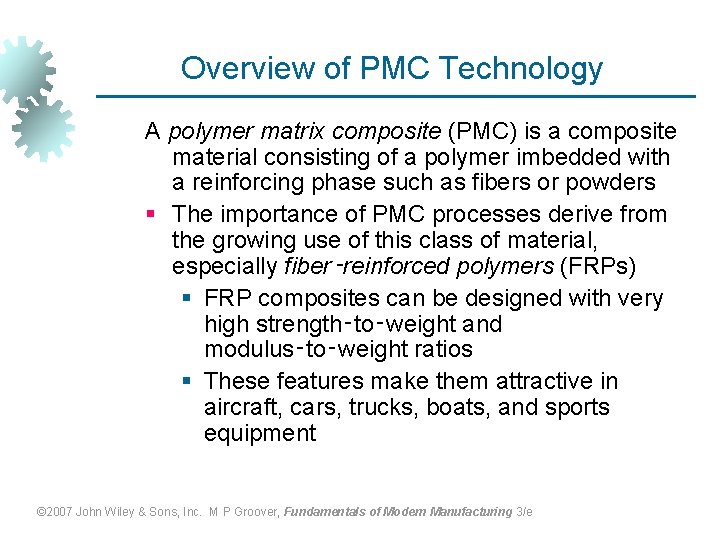 Overview of PMC Technology A polymer matrix composite (PMC) is a composite material consisting