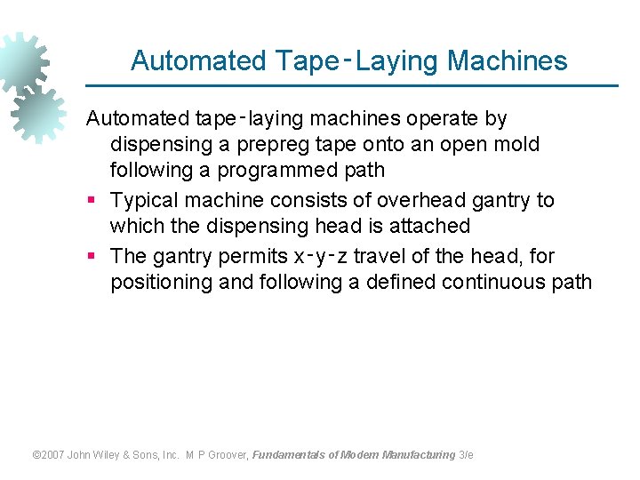 Automated Tape‑Laying Machines Automated tape‑laying machines operate by dispensing a prepreg tape onto an