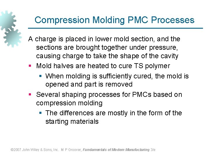 Compression Molding PMC Processes A charge is placed in lower mold section, and the
