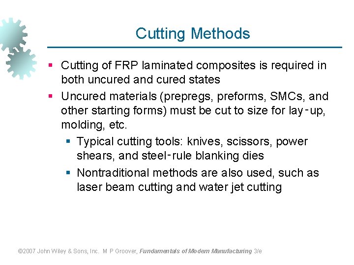 Cutting Methods § Cutting of FRP laminated composites is required in both uncured and