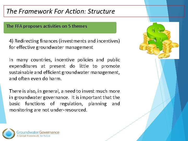 The Framework For Action: Structure The FFA proposes activities on 5 themes 4) Redirecting