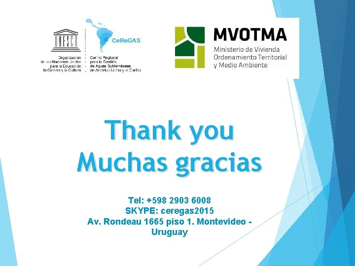 Thank you Muchas gracias Tel: +598 2903 6008 SKYPE: ceregas 2015 Av. Rondeau 1665