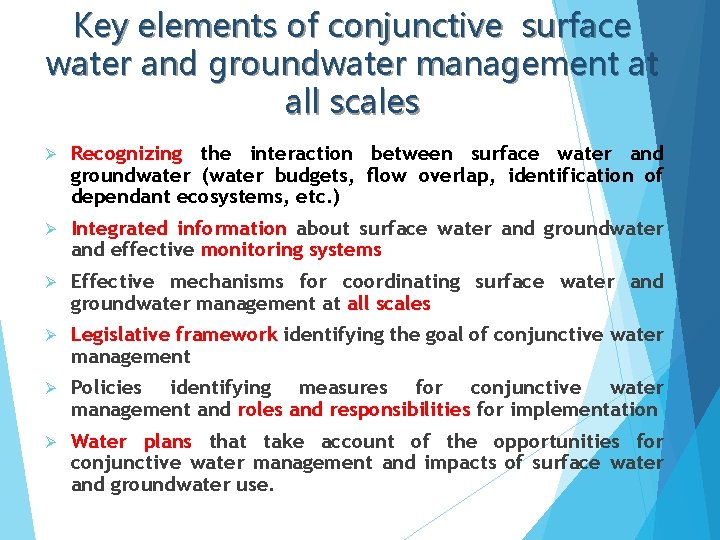 Key elements of conjunctive surface water and groundwater management at all scales Ø Recognizing