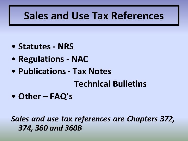 Sales and Use Tax References • Statutes - NRS • Regulations - NAC •