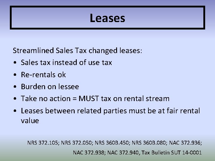 Leases Streamlined Sales Tax changed leases: • Sales tax instead of use tax •