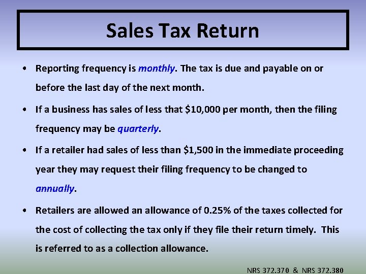 Sales Tax Return • Reporting frequency is monthly. The tax is due and payable