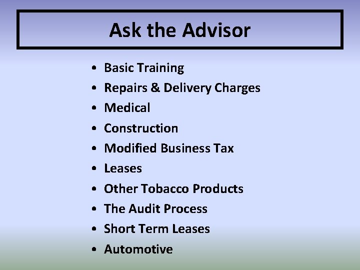 Ask the Advisor • • • Basic Training Repairs & Delivery Charges Medical Construction