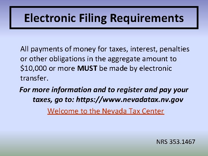 Electronic Filing Requirements All payments of money for taxes, interest, penalties or other obligations