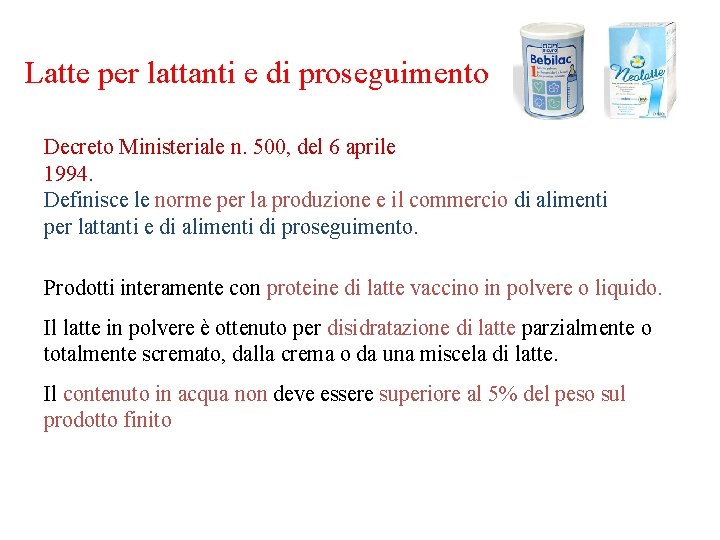 Latte per lattanti e di proseguimento Decreto Ministeriale n. 500, del 6 aprile 1994.