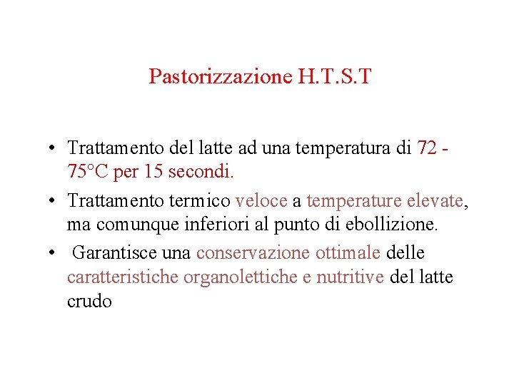 Pastorizzazione H. T. S. T • Trattamento del latte ad una temperatura di 72