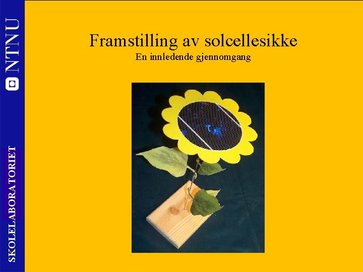 Framstilling av solcellesikke SKOLELABORATORIET En innledende gjennomgang 18 