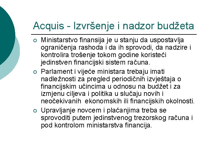 Acquis - Izvršenje i nadzor budžeta ¡ ¡ ¡ Ministarstvo finansija je u stanju