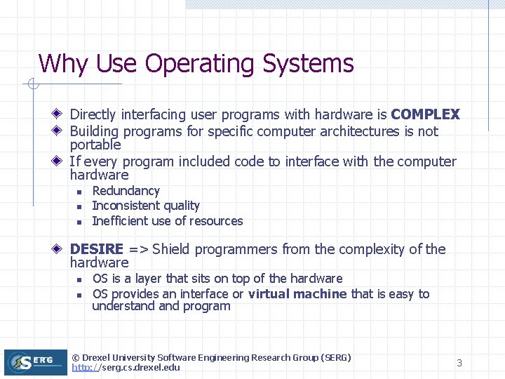 Why Use Operating Systems Directly interfacing user programs with hardware is COMPLEX Building programs Why Use Operating Systems Directly interfacing user programs with hardware is COMPLEX Building programs