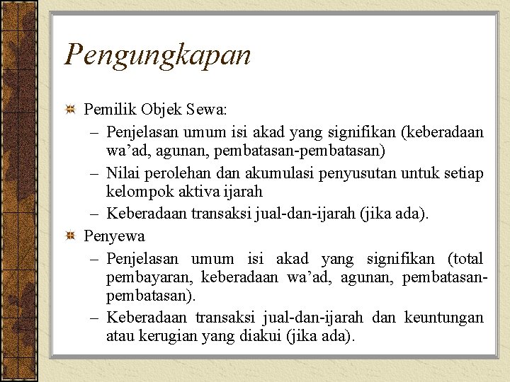 Pengungkapan Pemilik Objek Sewa: – Penjelasan umum isi akad yang signifikan (keberadaan wa’ad, agunan,