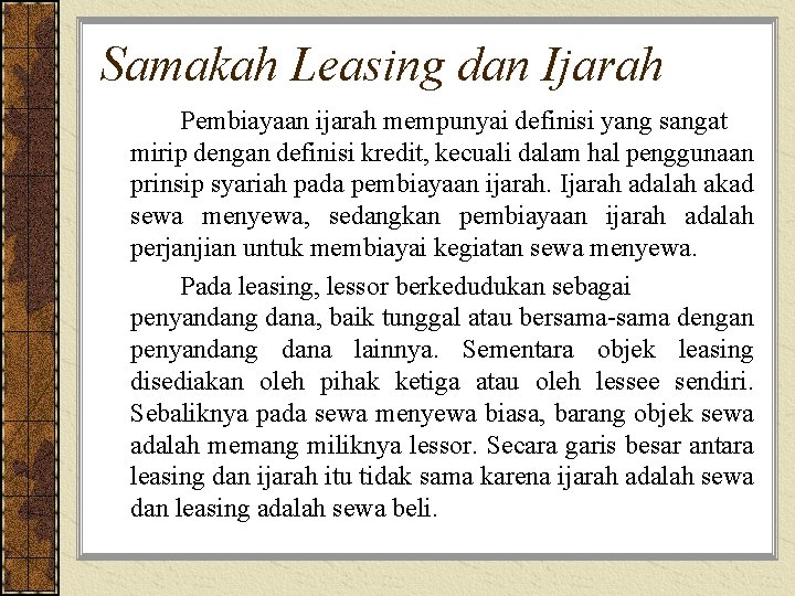 Samakah Leasing dan Ijarah Pembiayaan ijarah mempunyai definisi yang sangat mirip dengan definisi kredit,