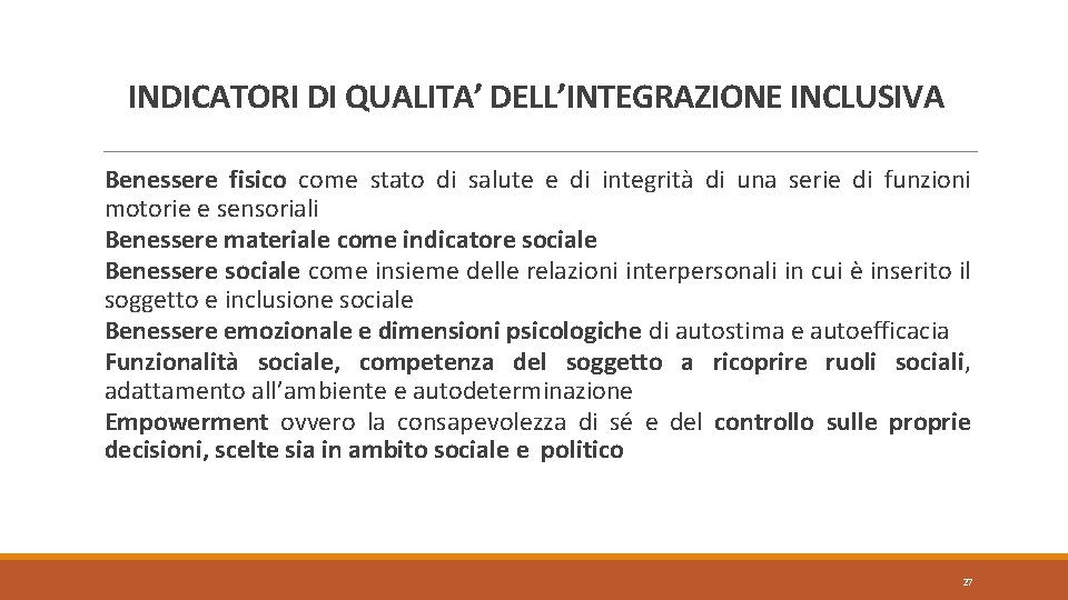 INDICATORI DI QUALITA’ DELL’INTEGRAZIONE INCLUSIVA Benessere fisico come stato di salute e di integrità