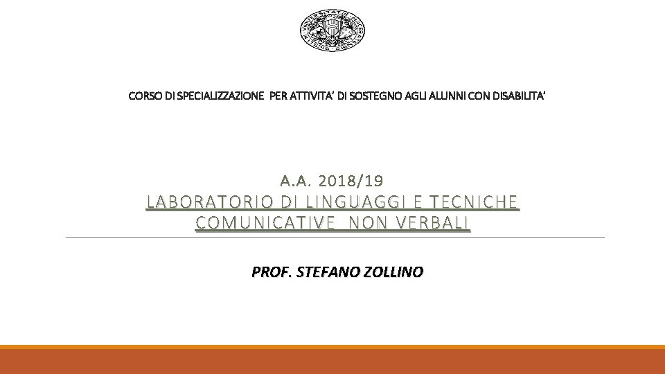 CORSO DI SPECIALIZZAZIONE PER ATTIVITA’ DI SOSTEGNO AGLI ALUNNI CON DISABILITA’ A. A. 2018/19