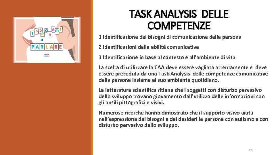 TASK ANALYSIS DELLE COMPETENZE 1 Identificazione dei bisogni di comunicazione della persona 2 Identificazioni