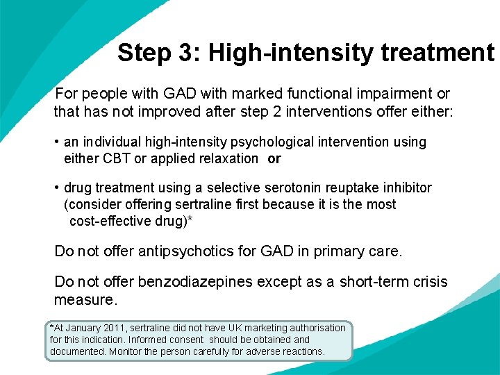 Step 3: High-intensity treatment For people with GAD with marked functional impairment or that