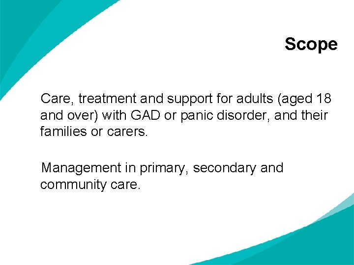Scope Care, treatment and support for adults (aged 18 and over) with GAD or