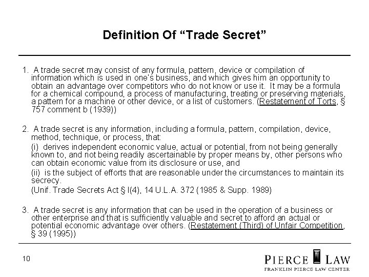 Definition Of “Trade Secret” 1. A trade secret may consist of any formula, pattern,