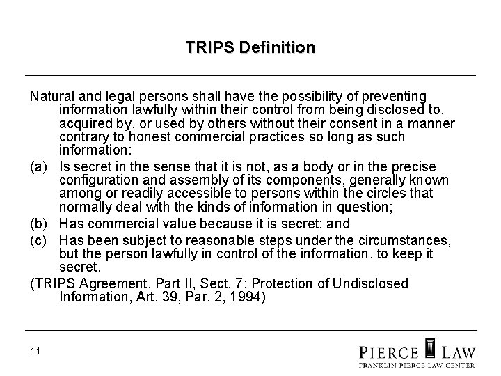 TRIPS Definition Natural and legal persons shall have the possibility of preventing information lawfully