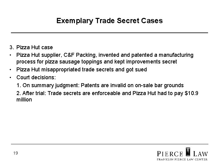 Exemplary Trade Secret Cases 3. Pizza Hut case • Pizza Hut supplier, C&F Packing,