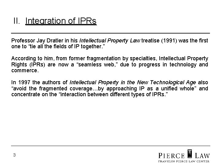 II. Integration of IPRs Professor Jay Dratler in his Intellectual Property Law treatise (1991)