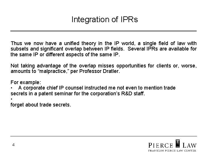 Integration of IPRs Thus we now have a unified theory in the IP world,