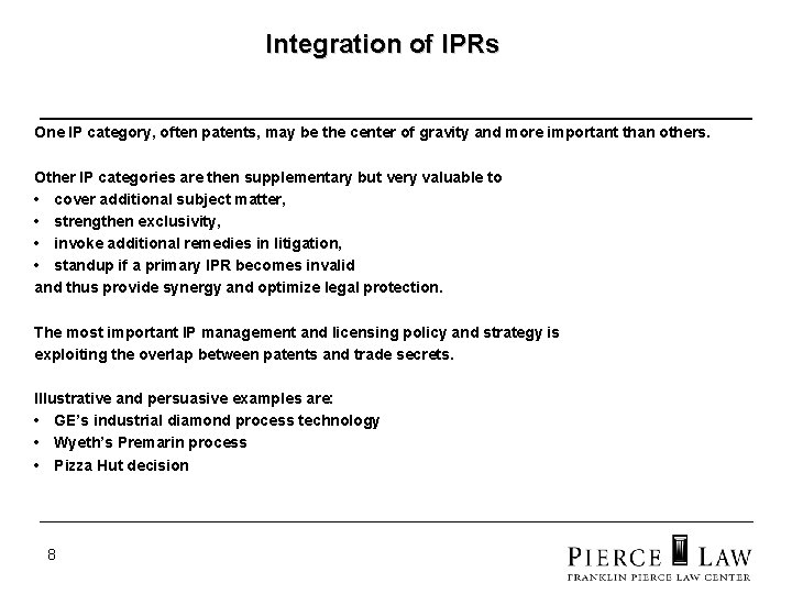 Integration of IPRs One IP category, often patents, may be the center of gravity