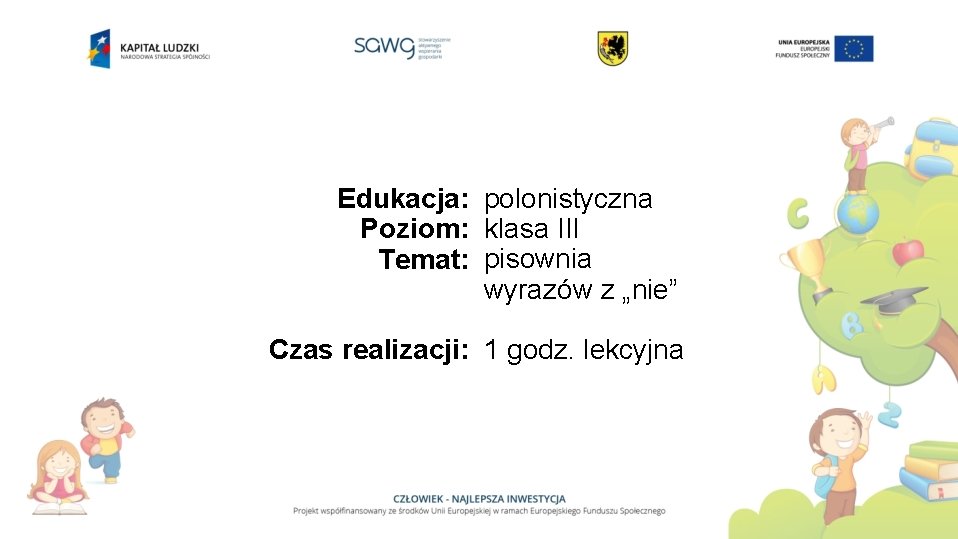 MULTIMEDIALNY SCENARIUSZ ZAJ Edukacja polonistyczna Poziom klasa III