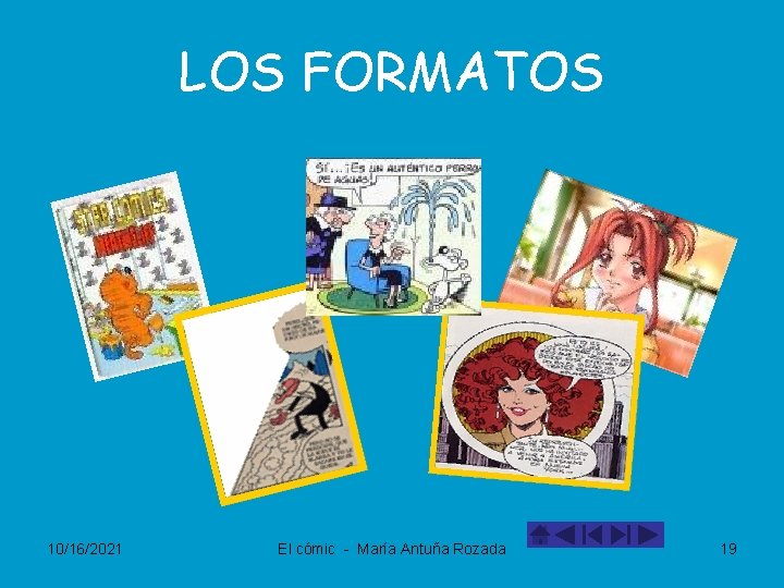 LOS FORMATOS 10/16/2021 El cómic - María Antuña Rozada 19 