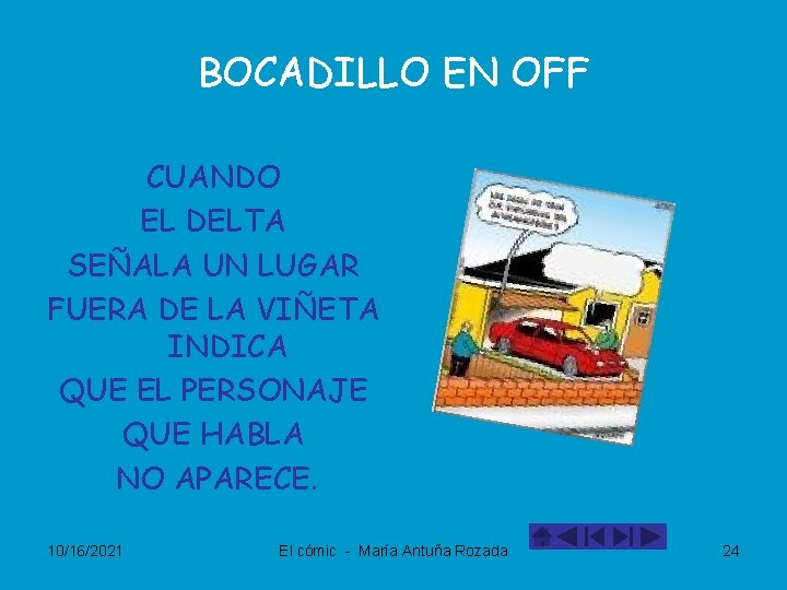 BOCADILLO EN OFF CUANDO EL DELTA SEÑALA UN LUGAR FUERA DE LA VIÑETA INDICA