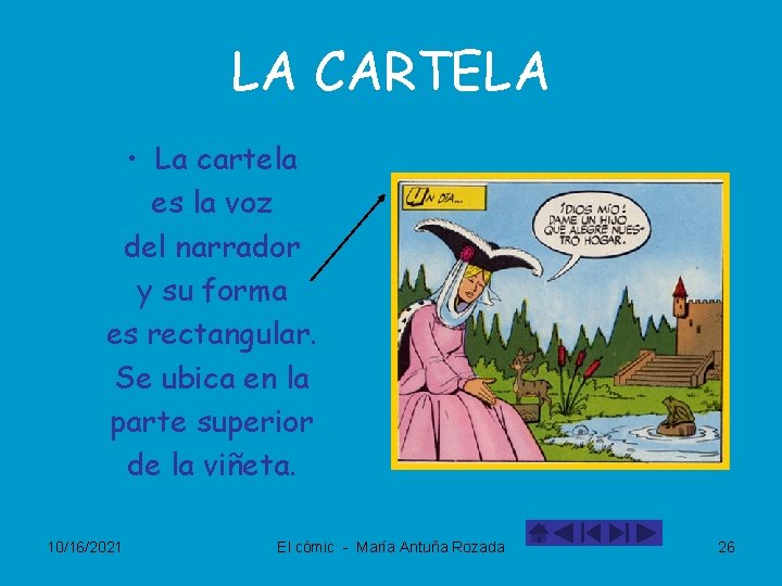 LA CARTELA • La cartela es la voz del narrador y su forma es