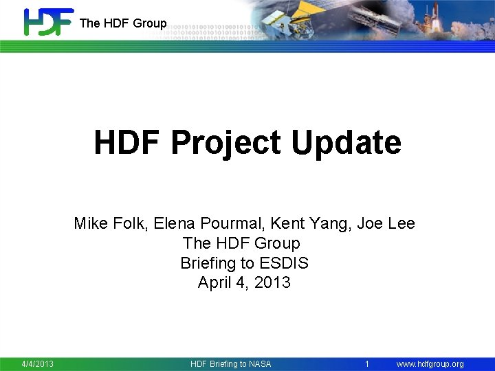 The HDF Group HDF Project Update Mike Folk, Elena Pourmal, Kent Yang, Joe Lee