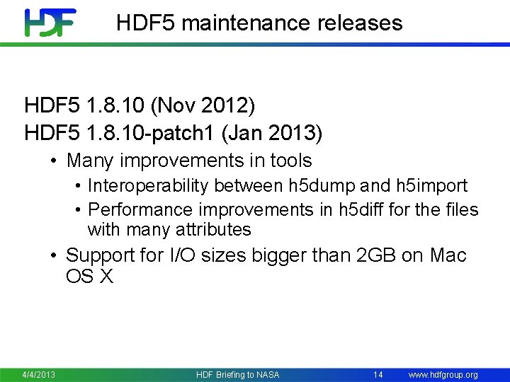 HDF 5 maintenance releases HDF 5 1. 8. 10 (Nov 2012) HDF 5 1.