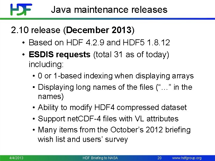 Java maintenance releases 2. 10 release (December 2013) • Based on HDF 4. 2.