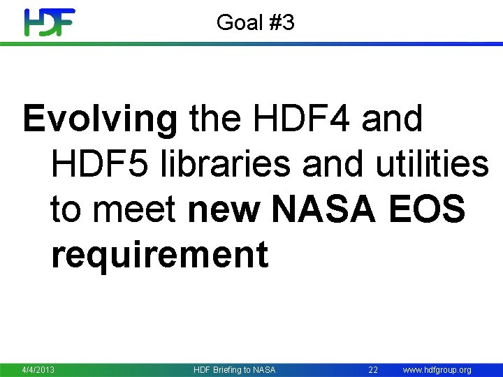 Goal #3 Evolving the HDF 4 and HDF 5 libraries and utilities to meet