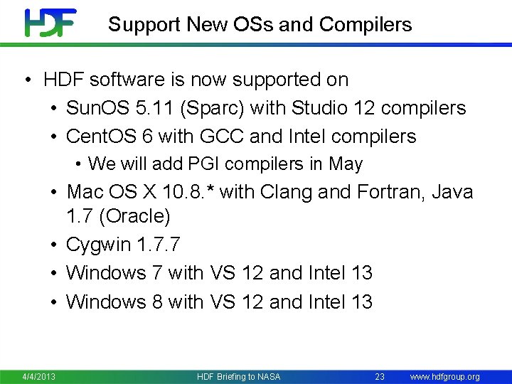 Support New OSs and Compilers • HDF software is now supported on • Sun.