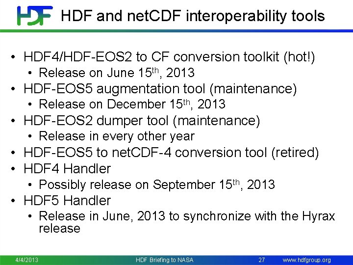 HDF and net. CDF interoperability tools • HDF 4/HDF-EOS 2 to CF conversion toolkit