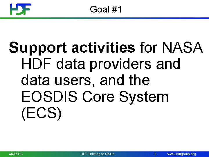 Goal #1 Support activities for NASA HDF data providers and data users, and the