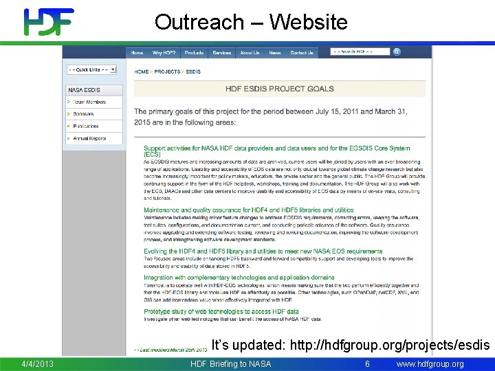 Outreach – Website It’s updated: http: //hdfgroup. org/projects/esdis 4/4/2013 HDF Briefing to NASA 6