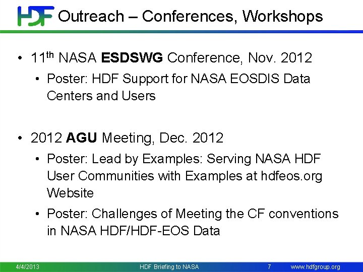 Outreach – Conferences, Workshops • 11 th NASA ESDSWG Conference, Nov. 2012 • Poster: