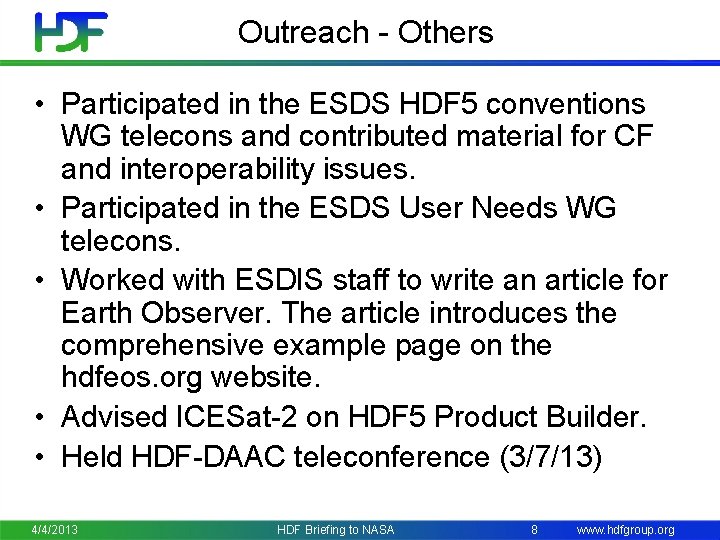 Outreach - Others • Participated in the ESDS HDF 5 conventions WG telecons and