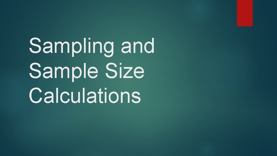 Sampling and Sample Size Calculations 