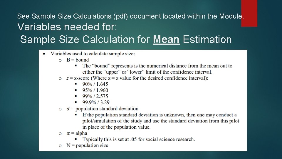 See Sample Size Calculations (pdf) document located within the Module. Variables needed for: Sample