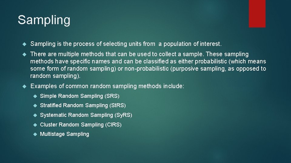 Sampling is the process of selecting units from a population of interest. There are