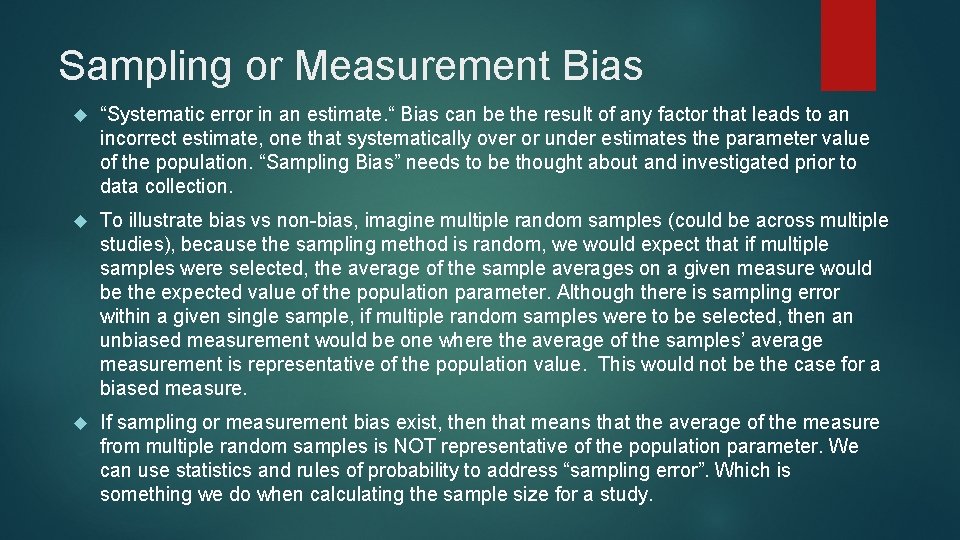Sampling or Measurement Bias “Systematic error in an estimate. “ Bias can be the