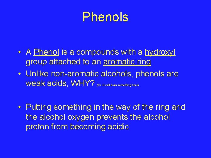 Phenols • A Phenol is a compounds with a hydroxyl group attached to an