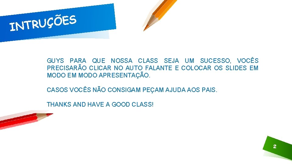 S E Õ Ç U INTR GUYS PARA QUE NOSSA CLASS SEJA UM SUCESSO,